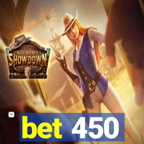 bet 450